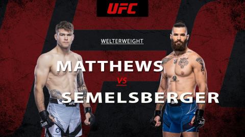 UFC Fight Night 216 - Jake Matthews vs Matthew Semelsberger - Dec 17, 2022