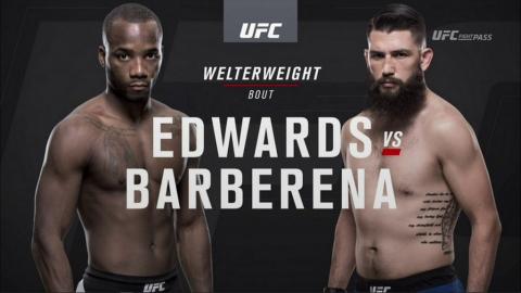 UFC Fight Night 115 - Leon Edwards vs Bryan Barberena - Sep 1, 2017