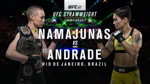 UFC 237 - Rose Namajunas vs Jessica Andrade - May 11, 2019