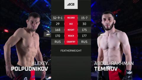 ACA 143 - Alexey Polpudnikov vs Abdul Rakhman Temirov - Aug 27, 2022