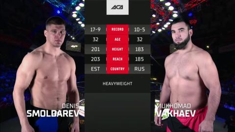 ACA 143 - Mukhamad Vakhaev vs Denis Smoldarev - Aug 27, 2022