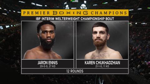 Boxing - Jaron Ennis vs Karen Chukhadzhyan - Jan 07, 2023