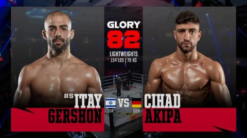Glory 82 - Cihad Akipa vs Itay Gershon - Nov 19, 2022