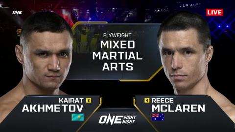 ONE Fight Night 10 - Kairat Akhmetov vs Reece McLaren - May 5, 2023