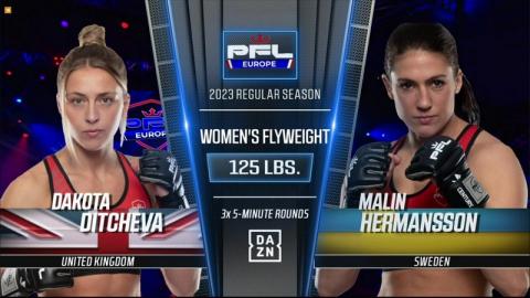 PFL Europe 1 - Dakota Ditcheva vs Malin Hermansson - Mar 25, 2023