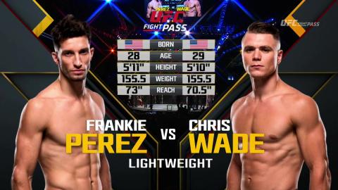 UFC on Fox 25 - Chris Wade vs Frankie Perez - Jul 23, 2017