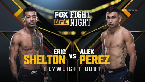 UFC on Fox 28 - Eric Shelton vs Alex Perez - Feb 23, 2018